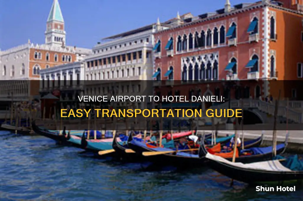 how to get from venice airport to hotel danieli