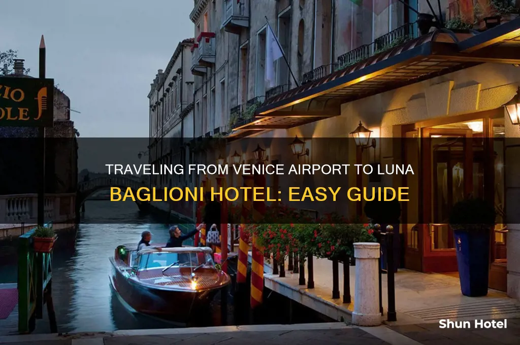 how to get from venice airport to luna baglioni hotel