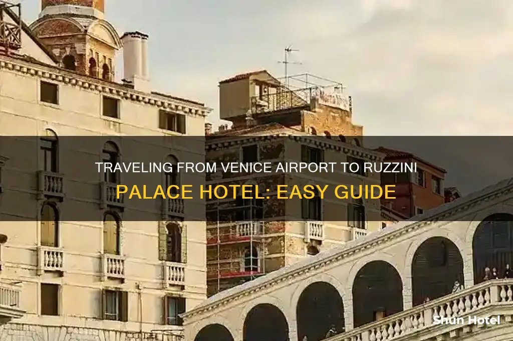 how to get from venice airport to ruzzini palace hotel