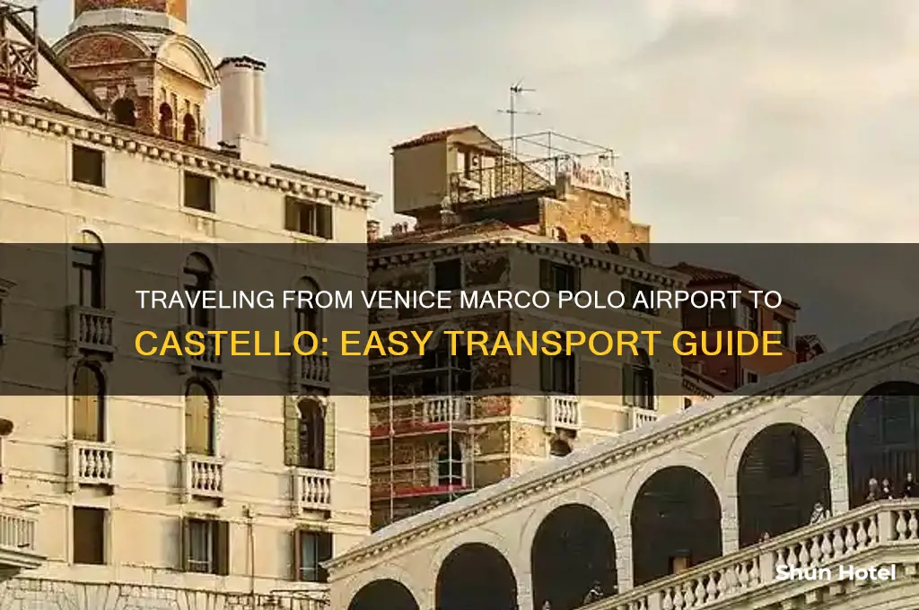 how to get from venice marco polo airport to castello