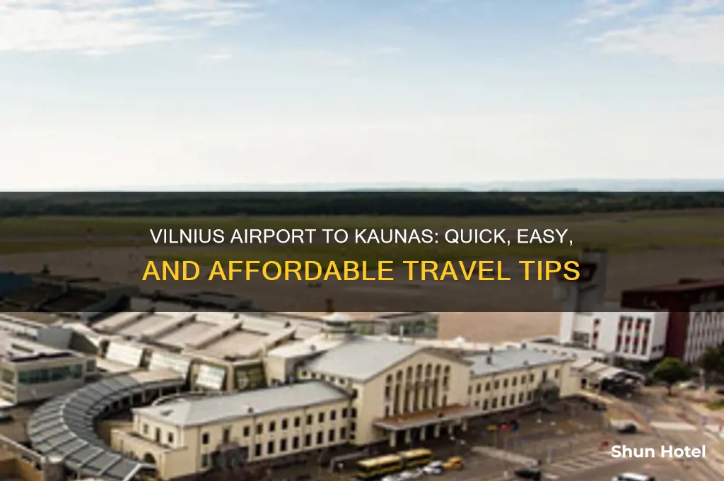 how to get from vilnius airport to kaunas