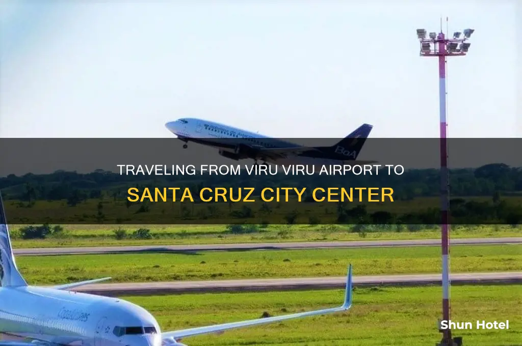 how to get from viru viru international airport to town