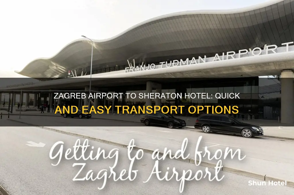 how to get from zagreb airport to sheraton hotel
