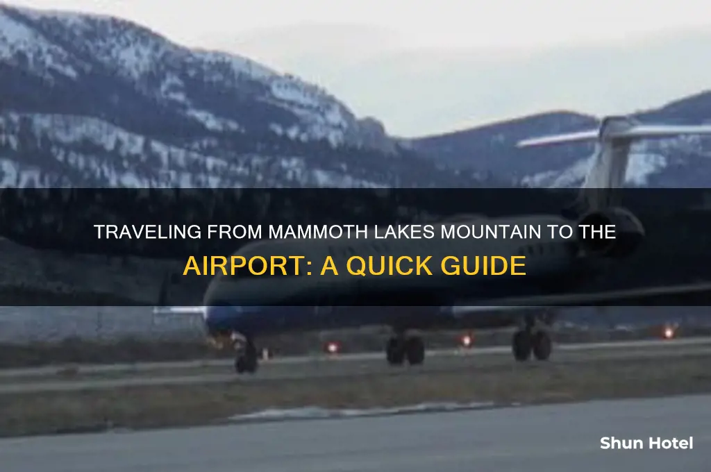 how to get from.mammoth lakes.mountain to airport