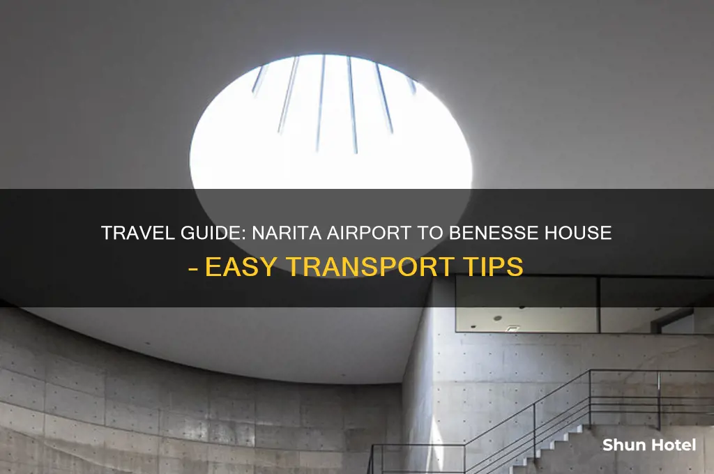 how to get fron narita airport to benesse house