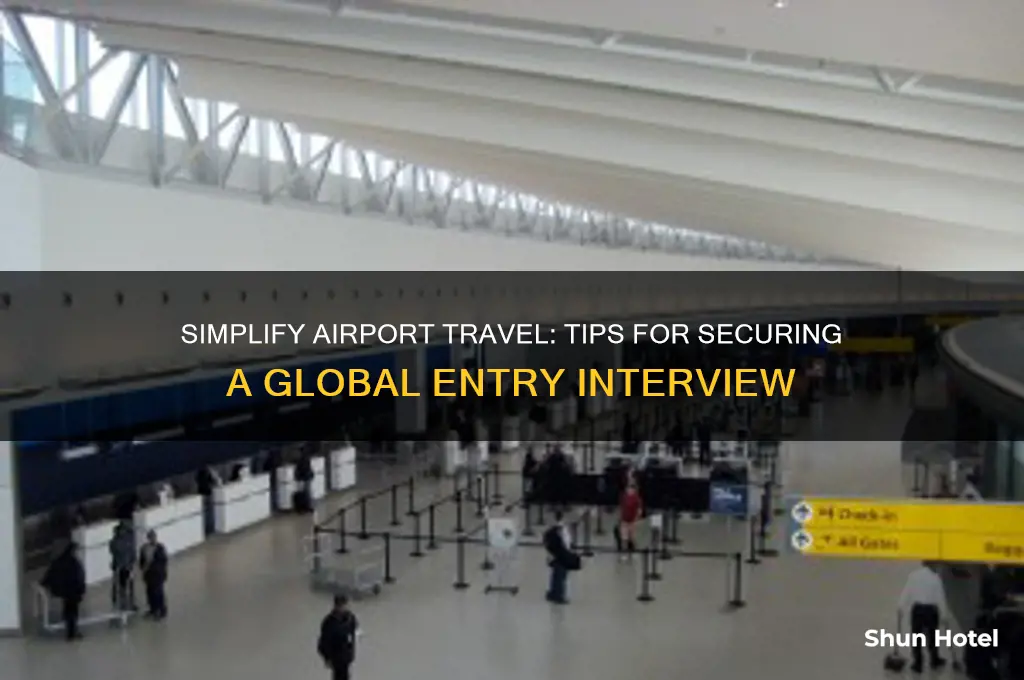 how to get global entry interview at airport