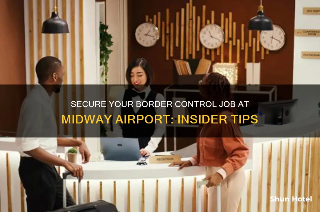how to get hired as border control ticket midway airport