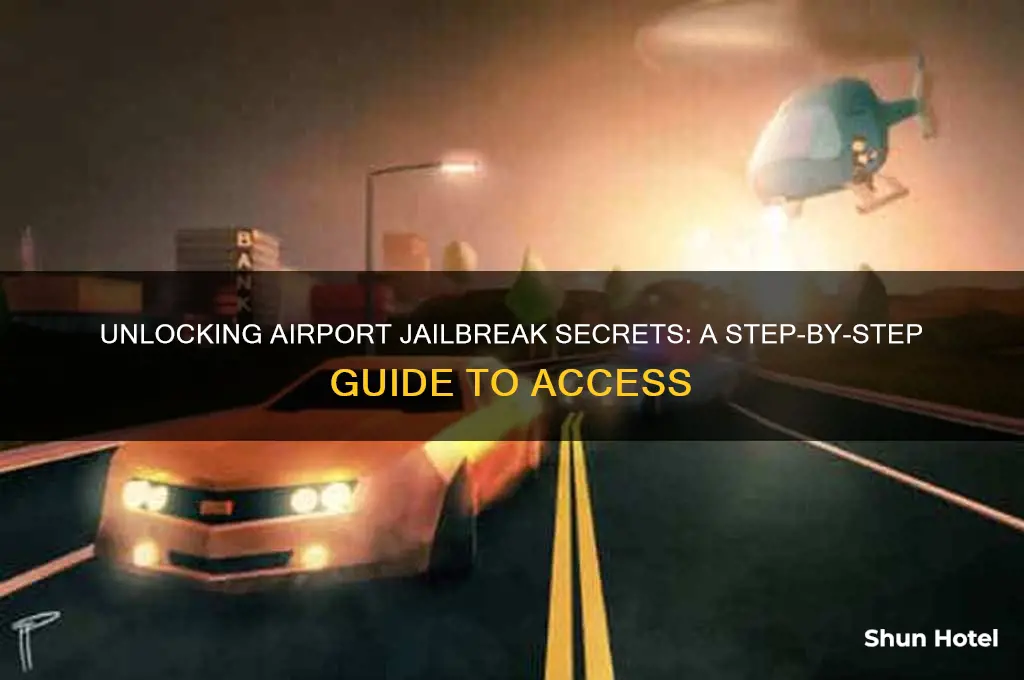 how to get into airport jailbrak