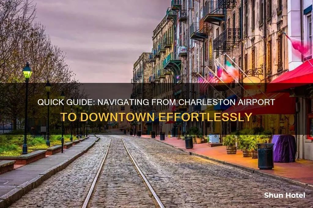 how to get into downtown charleston from the airport