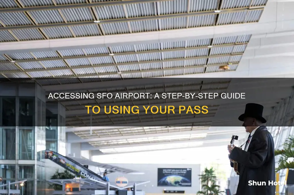 how to get into sfo airport with a pass