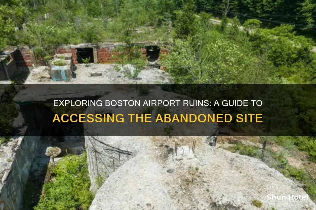 how to get into the boston airport ruins