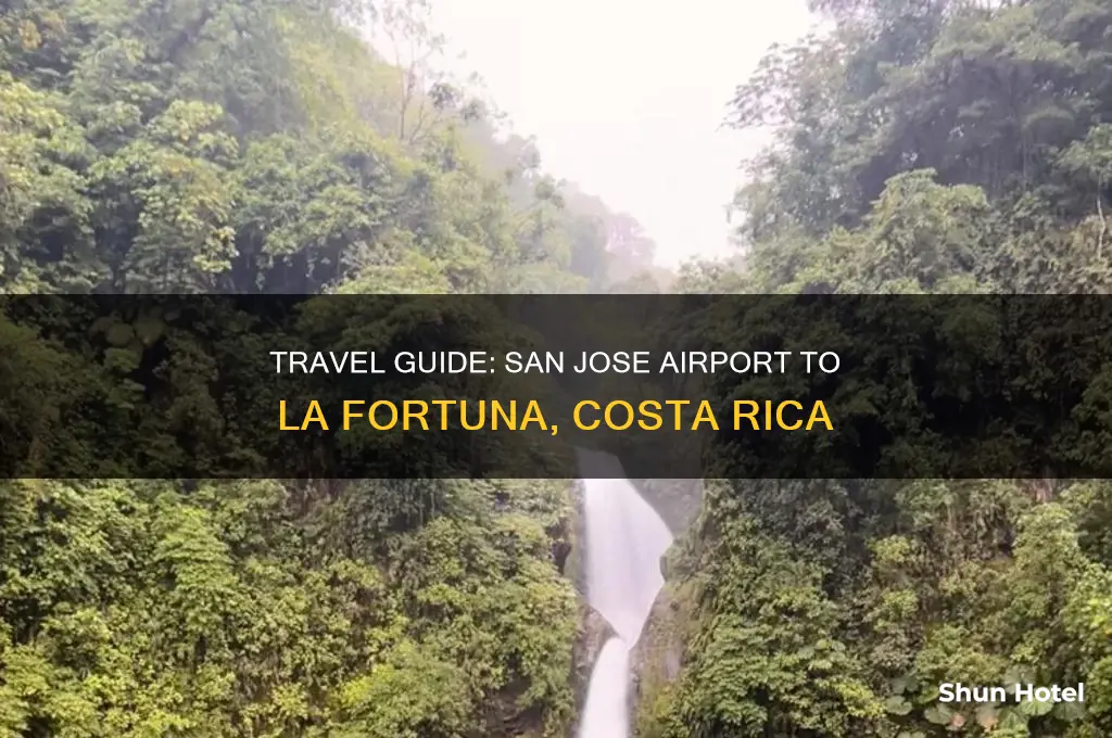 how to get la fortuna from san jose airport