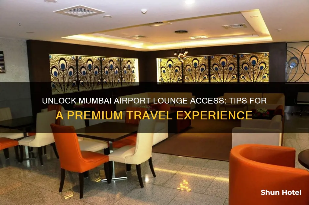 how to get lounge access at mumbai airport