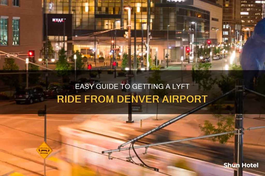how to get lyft at denver airport