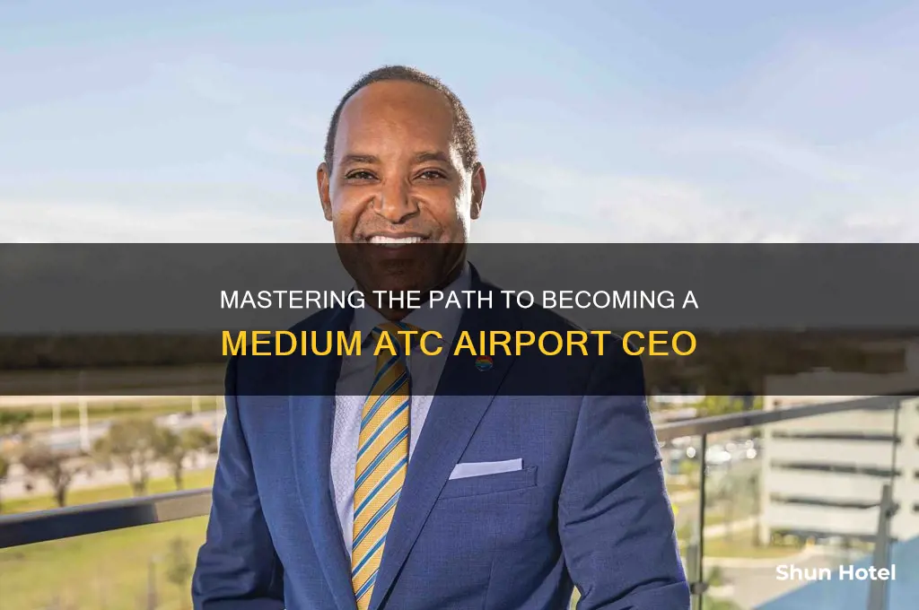 how to get medium atc airport ceo
