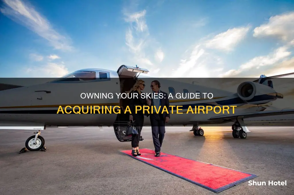 how to get my own private airport