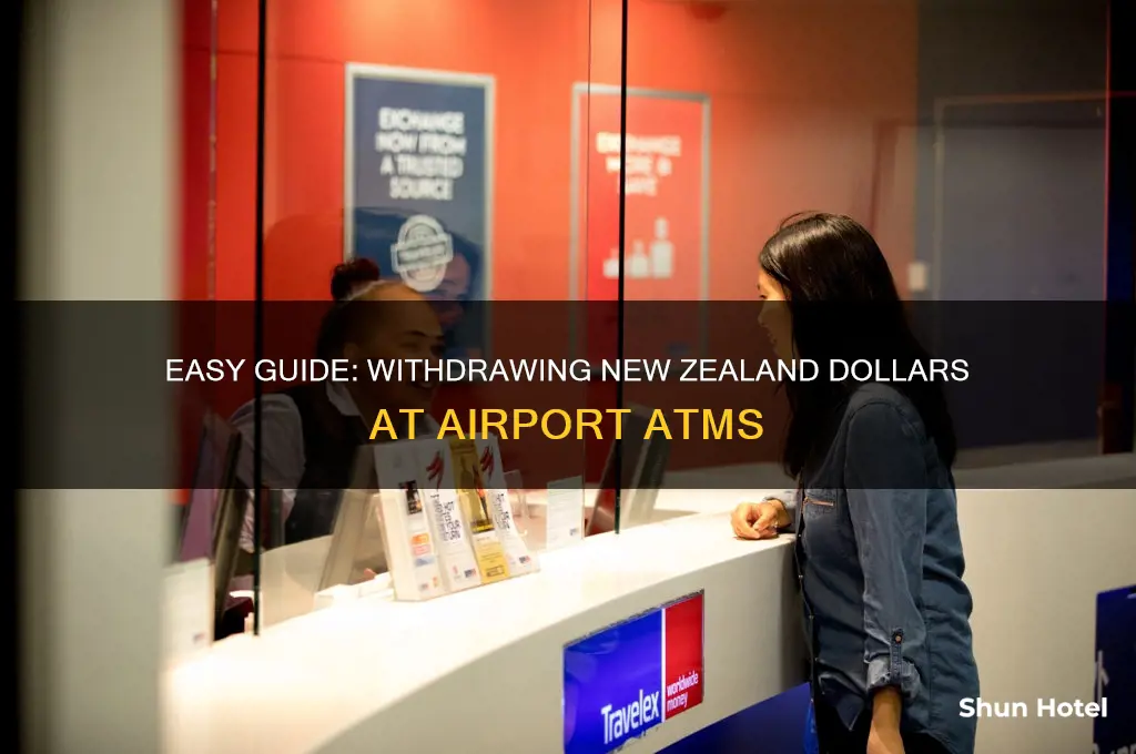 how to get new zealand dollars from airport atm