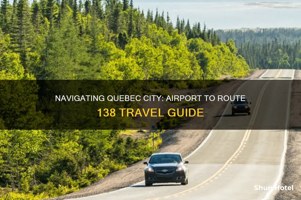 how to get on 138 from quebec city airport