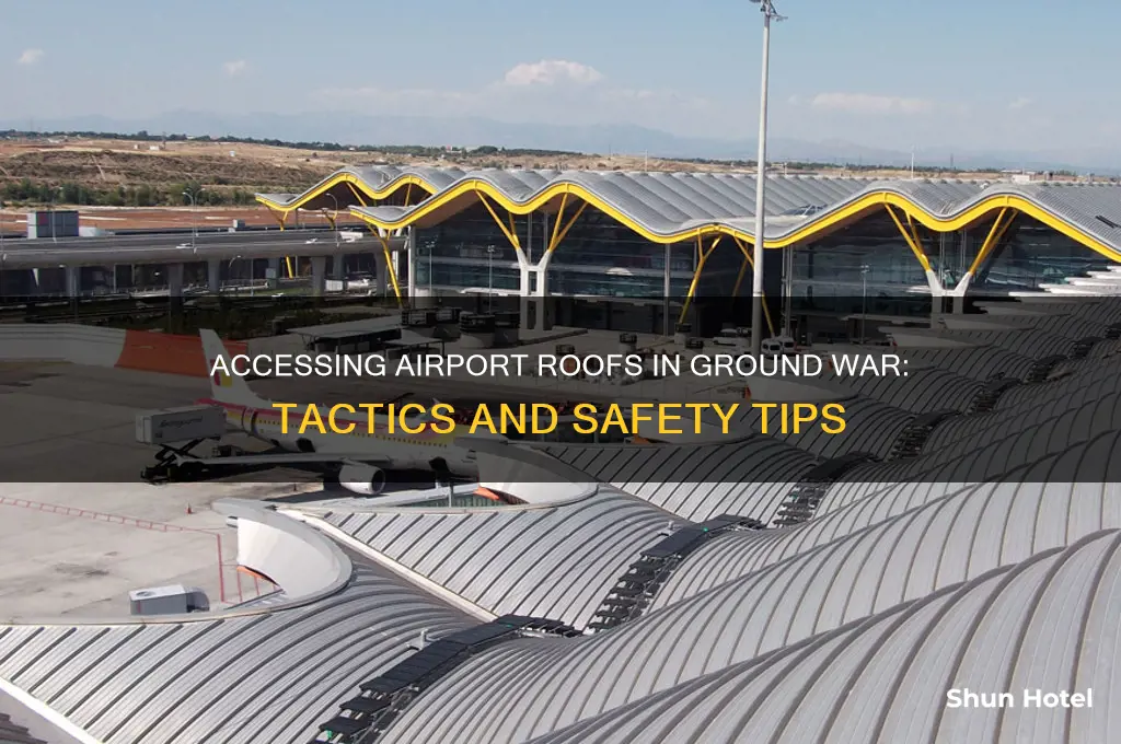 how to get on airport roof ground war