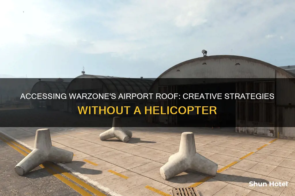 how to get on airport roof warzone without helicopter