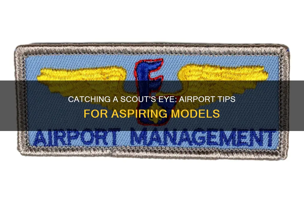 how to get scouted at an airport