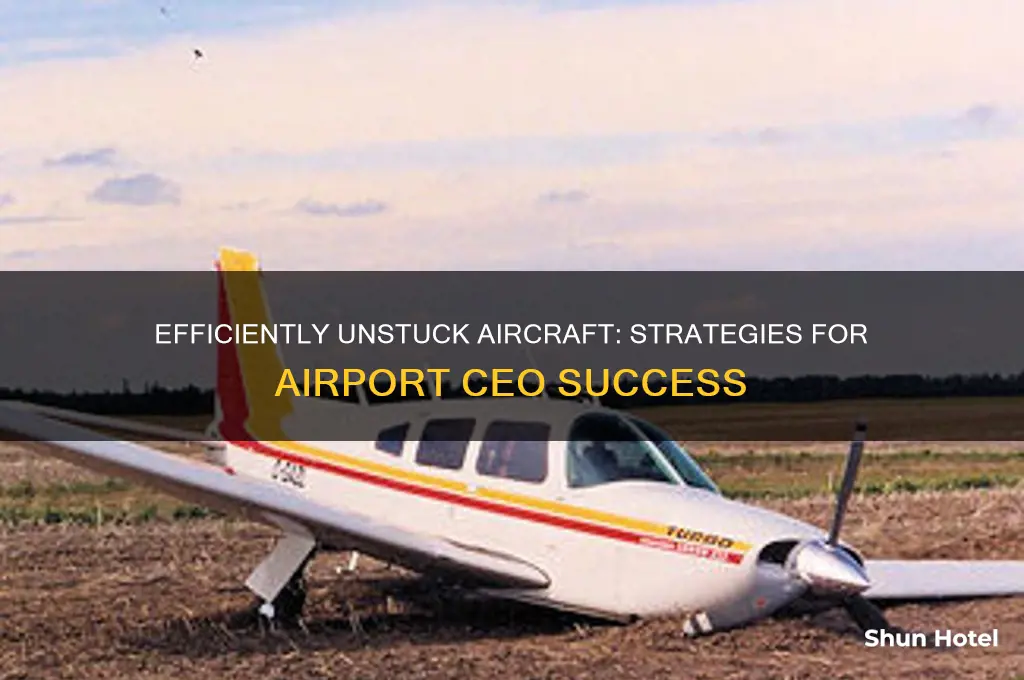 how to get stuck aircraft airport ceo