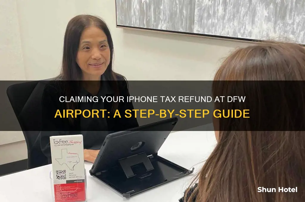 how to get tax back from dfw airport for iphone
