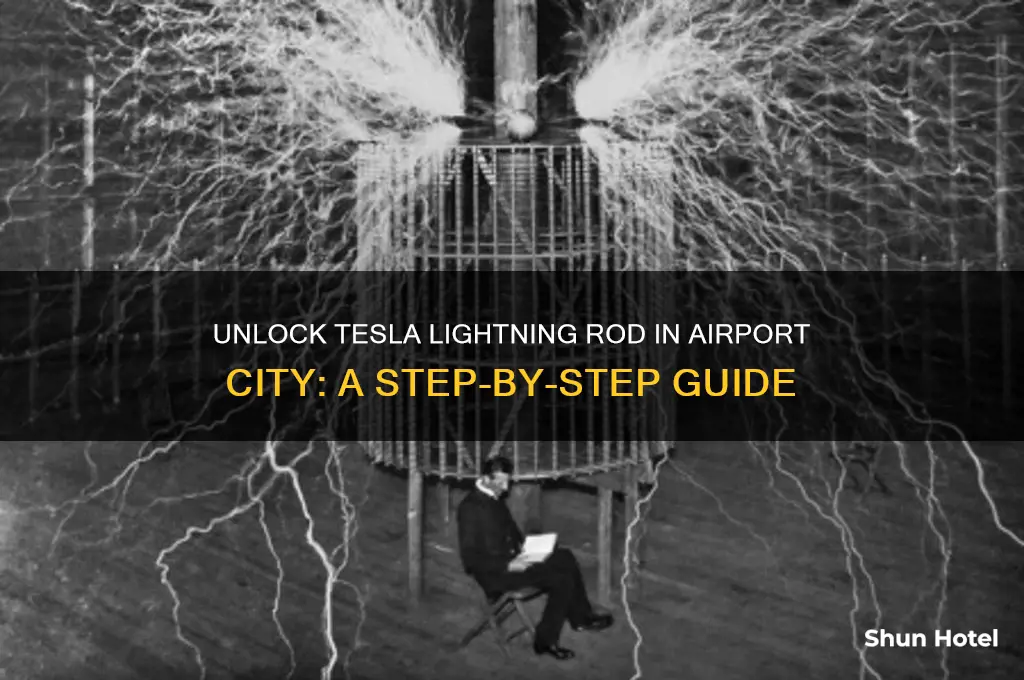 how to get tesla lightning rod in airport city