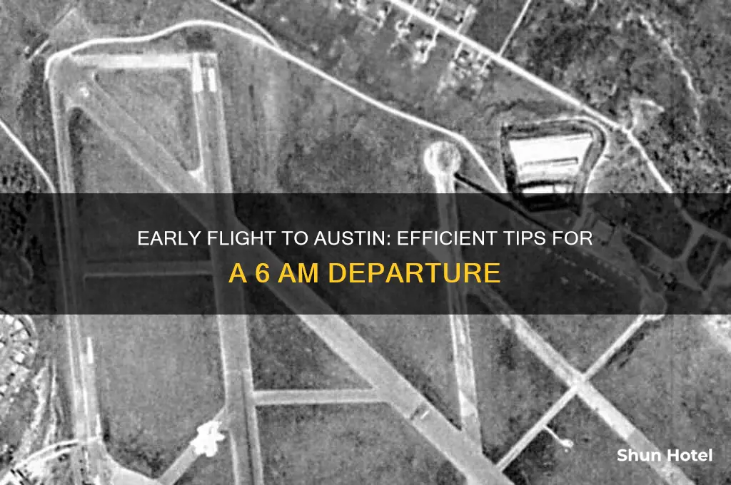 how to get the airport austin for 6 am flight