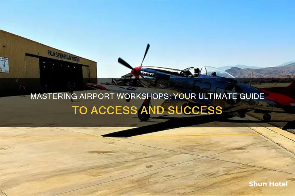 how to get the airport workshop