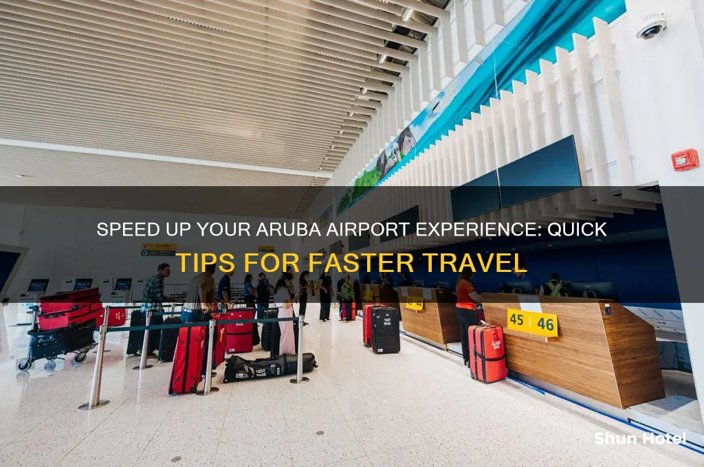 how to get through aruba airport faster