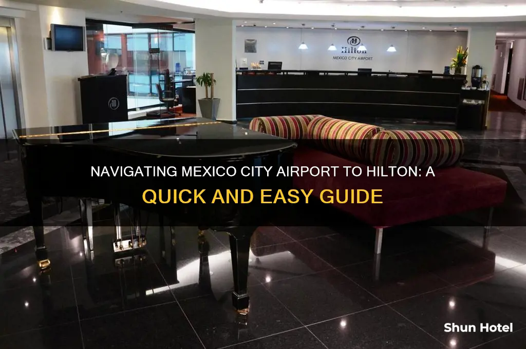 how to get through mexico city airport to hilton