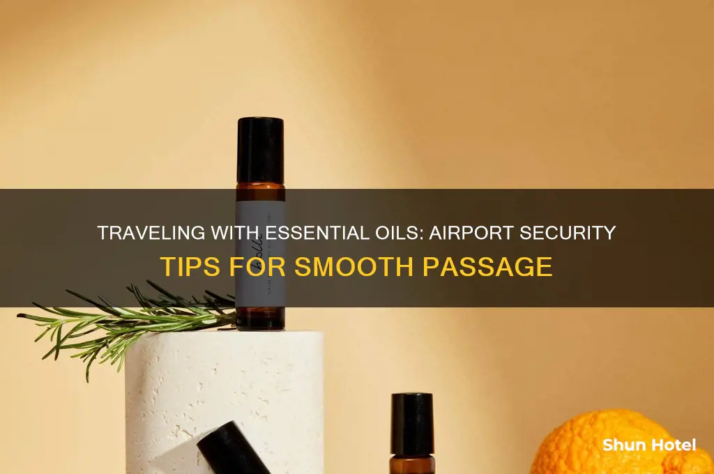 how to get through security at airport with essential oils