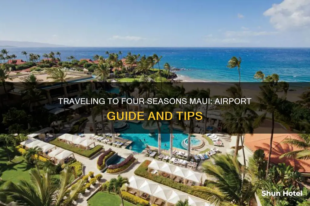 how to get to 4 seasons maui airport