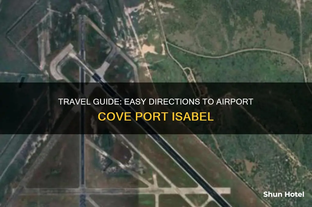 how to get to airport cove port isabel