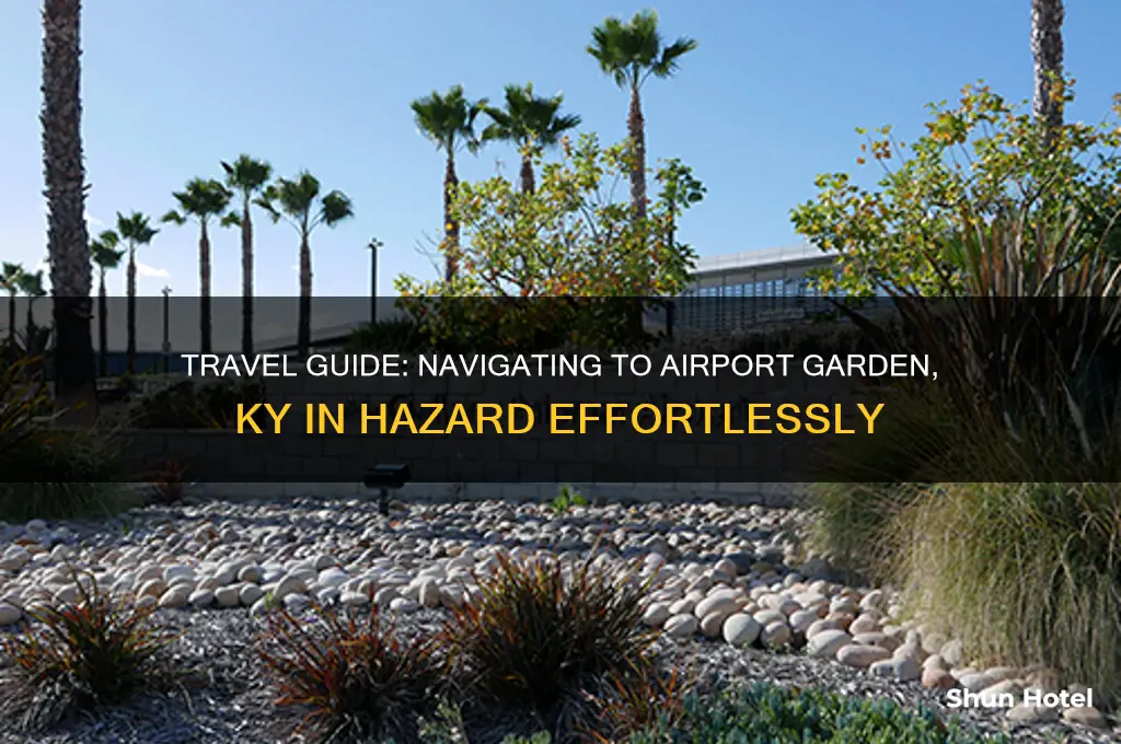 how to get to airport garden ky in hazard