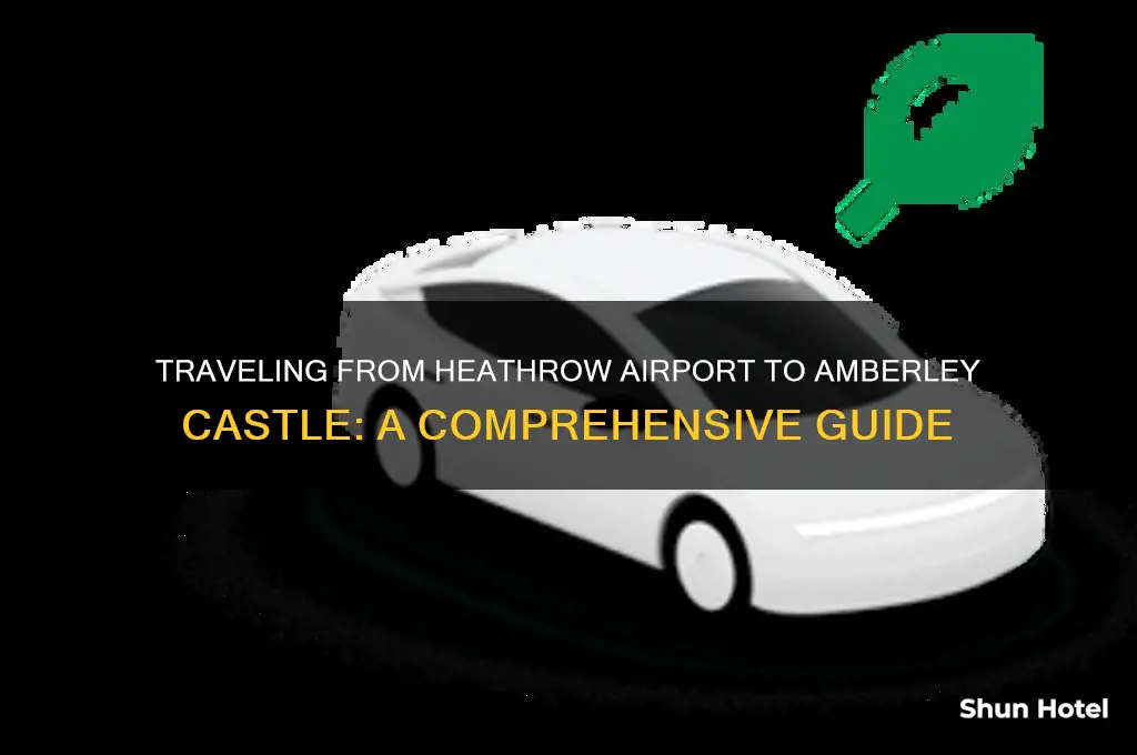 how to get to amberly caslte from heathrow airports