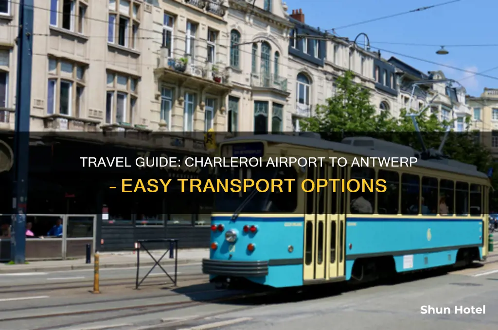 how to get to antwerp from charleroi airport