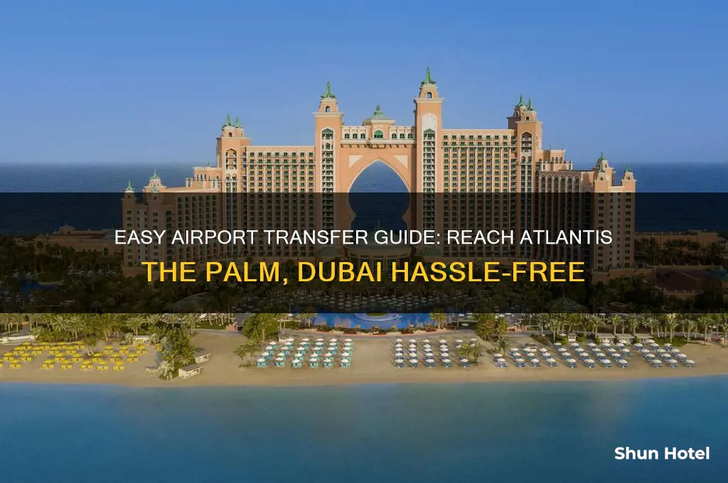 how to get to atlantis palm dubai from airport