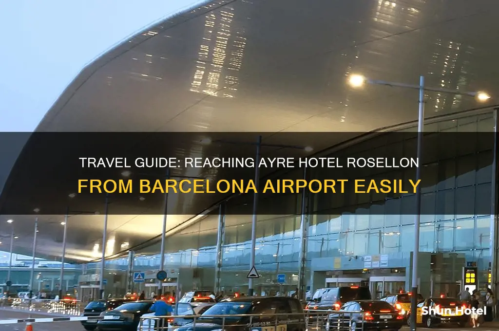 how to get to ayre hotel rosellon from barcelona airport