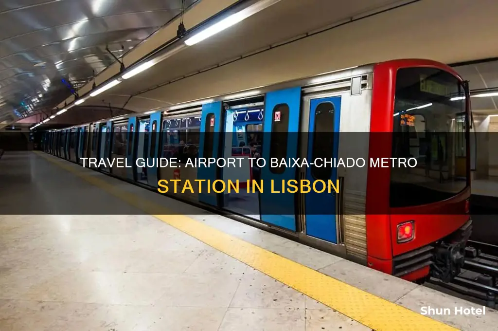 how to get to baixa-chiado metro station from the airport