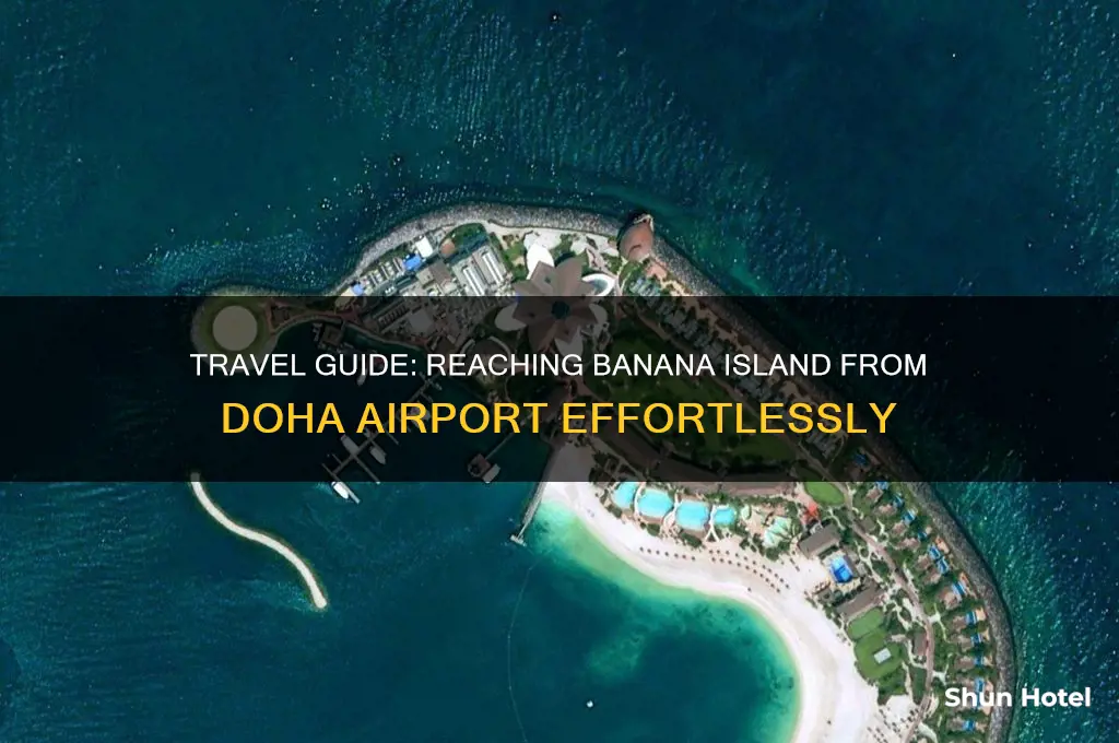 how to get to banana island from doha airport