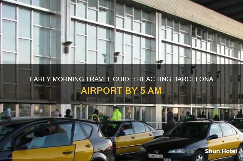 how to get to barcelona airport at 5am