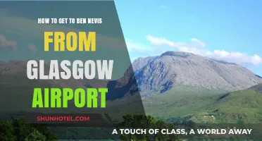 Glasgow Airport to Ben Nevis: Your Ultimate Travel Guide