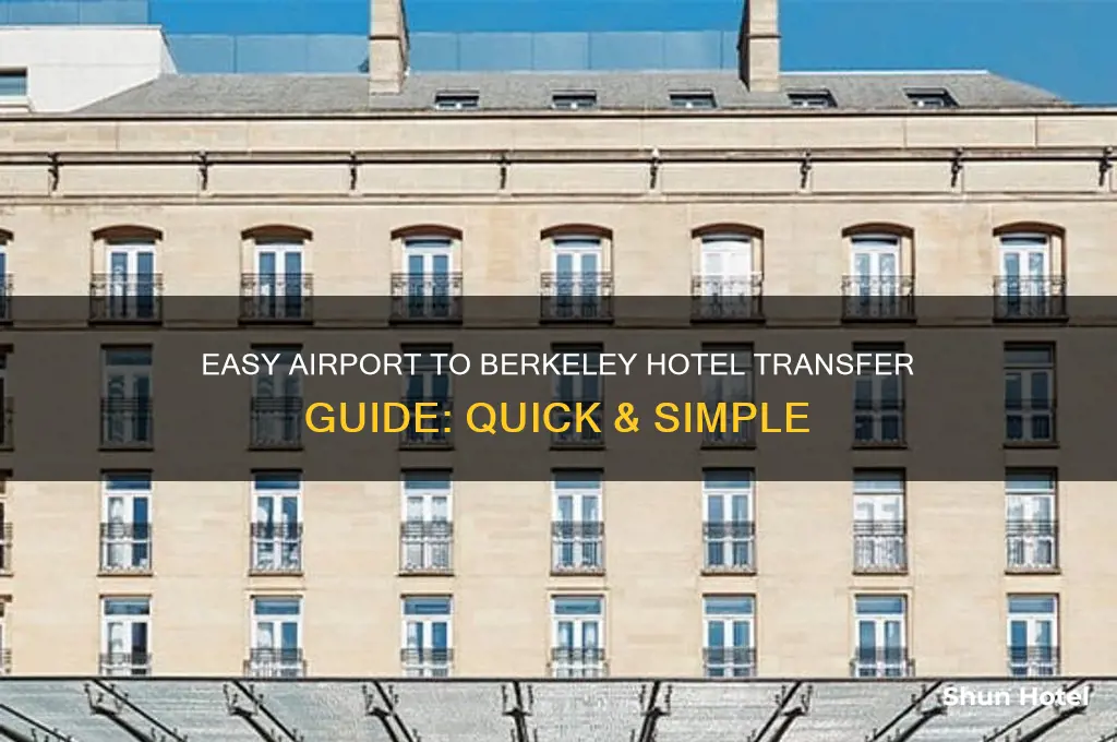 how to get to berkeley hotel from airport