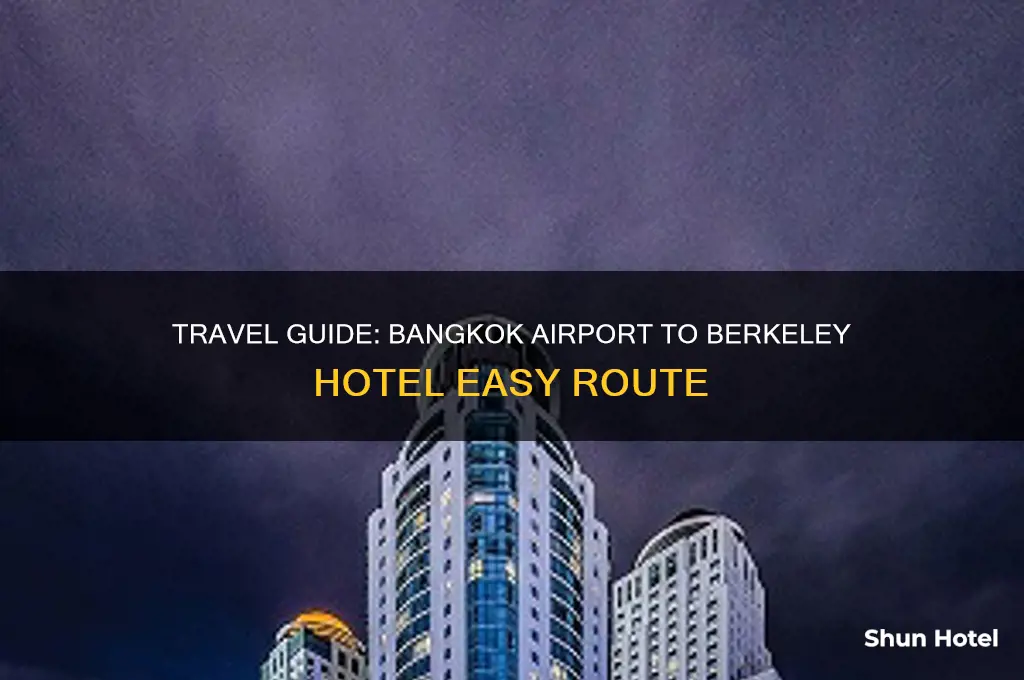 how to get to berkeley hotel from bangkok airport