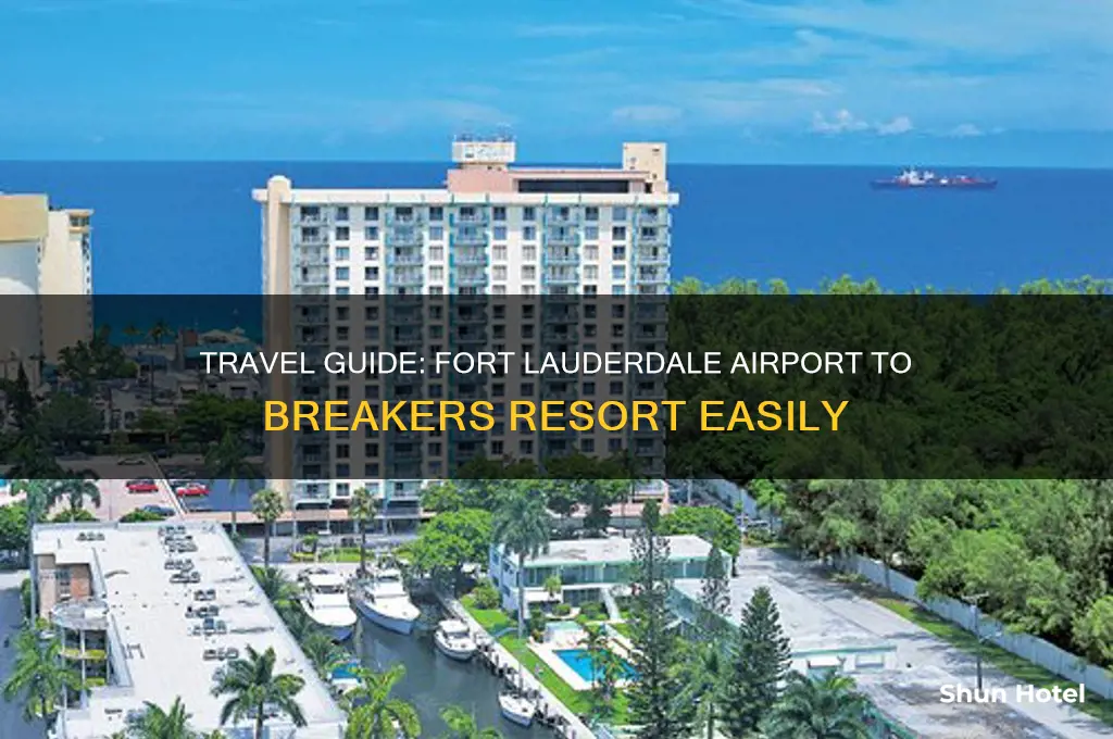 how to get to breakers from fort lauderdale airport