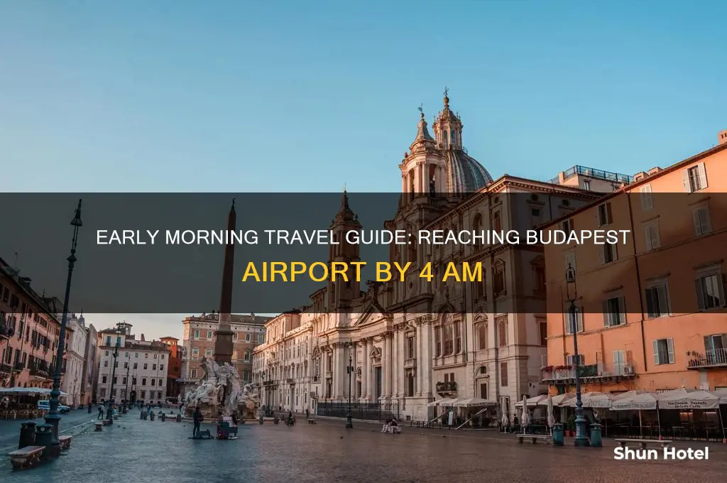 how to get to budapest airport at 4am