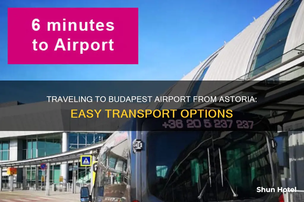 how to get to budapest airport from astoria