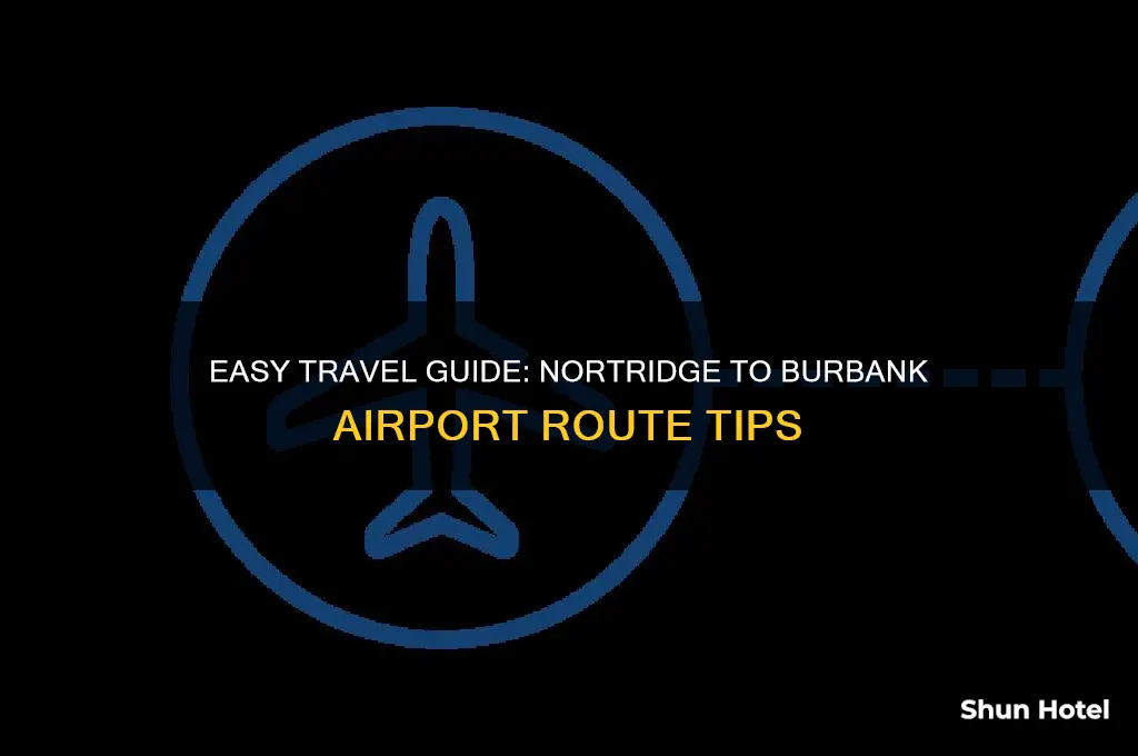 how to get to burbank airport from nortridge